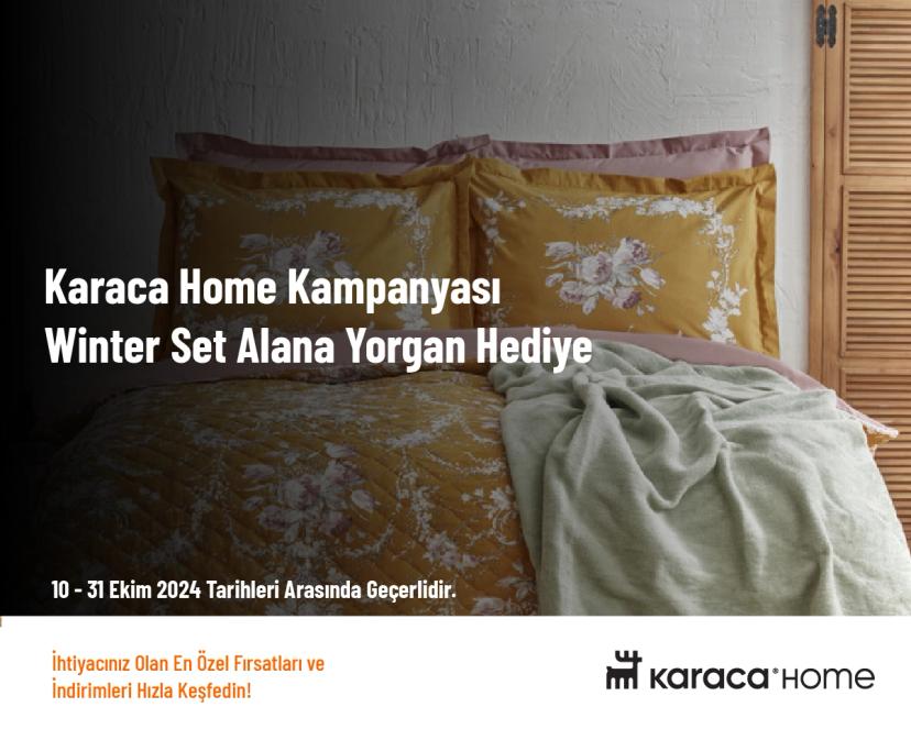 Karaca Home Kampanyası - Winter Set Alana Yorgan Hediye