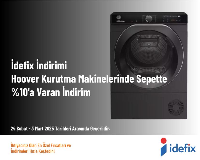 İdefix İndirimi - Hoover Kurutma Makinelerinde Sepette %10'a Varan İndirim