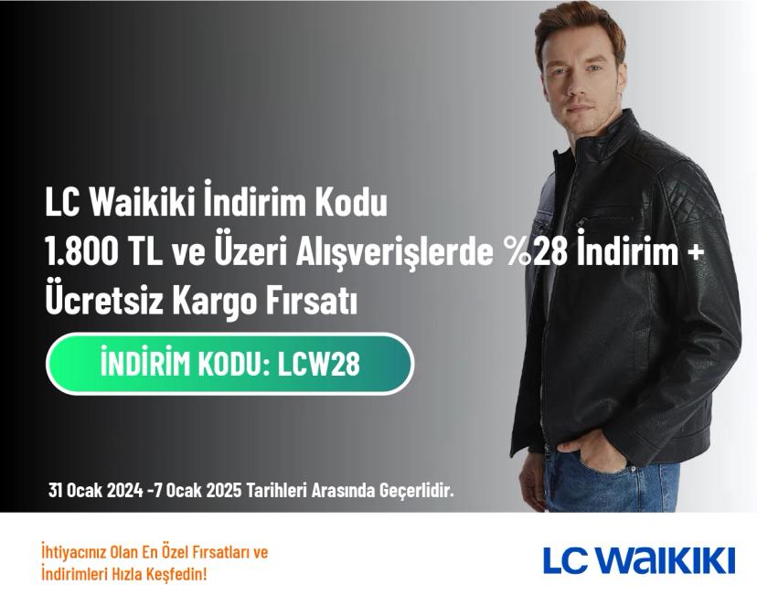 LC Waikiki İndirim Kodu - 1.800 TL ve Üzeri Alışverişlerde %28 İndirim + Ücretsiz Kargo Fırsatı