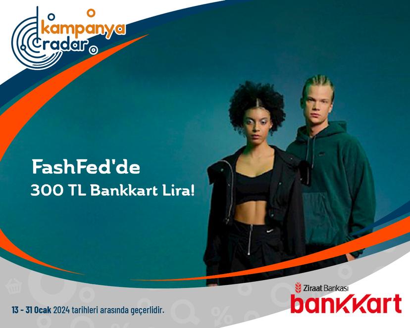 FashFed'de 300 TL Bankkart Lira!