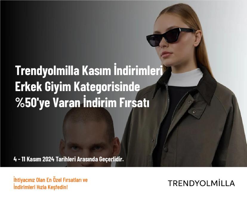 Trendyolmilla Kasım İndirimleri - Erkek Giyim Kategorisinde %50'ye Varan İndirim Fırsatı