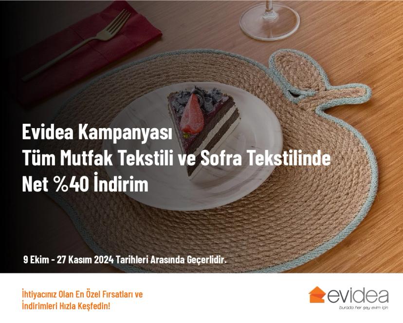 Evidea Kampanyası - Tüm Mutfak Tekstili ve Sofra Tekstilinde Net %40 İndirim