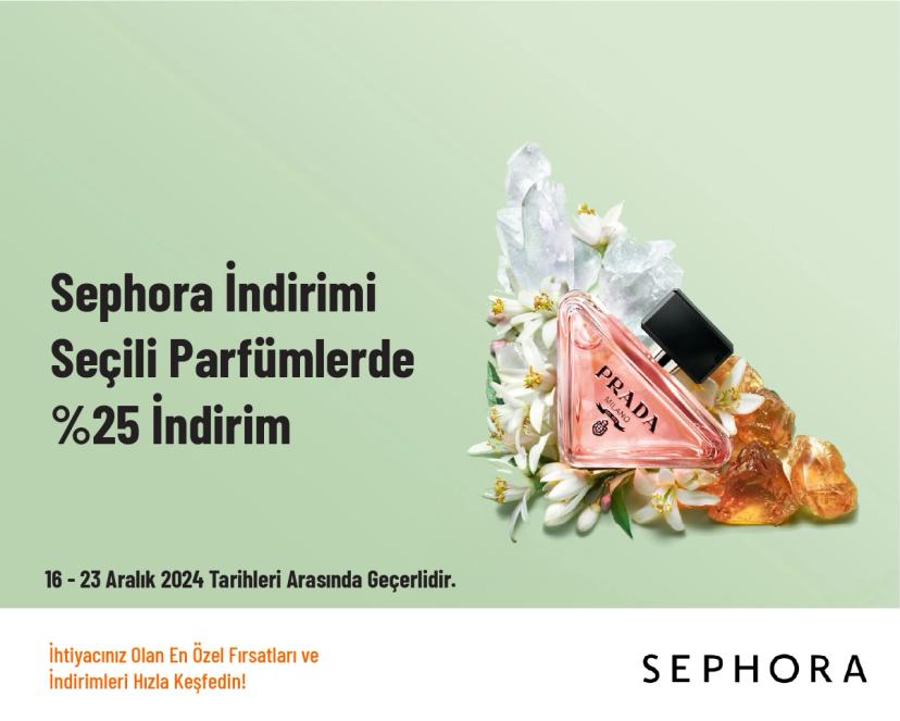 Sephora İndirimi - Seçili Parfümlerde %25 İndirim