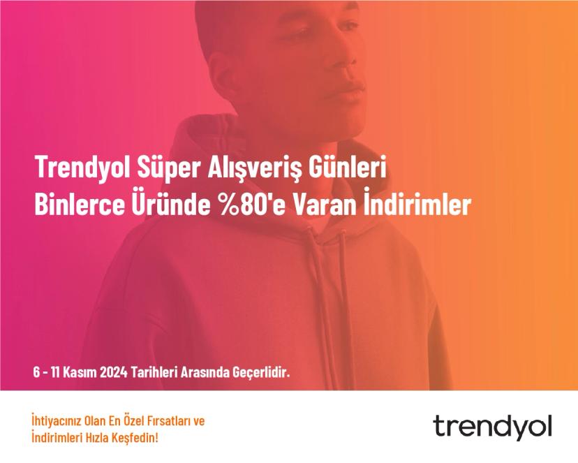 Trendyol Süper Alışveriş Günleri - Binlerce Üründe %80'e Varan İndirimler