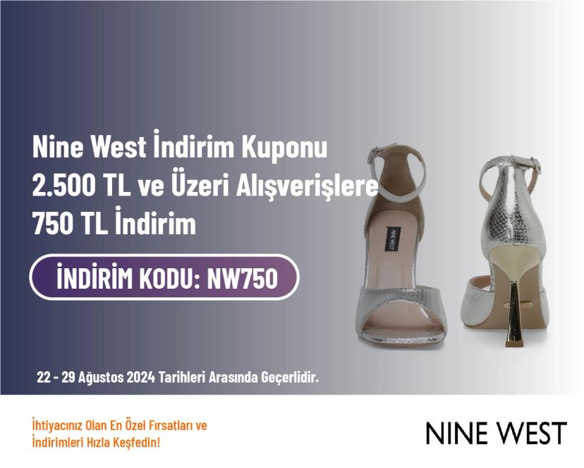 Nine West İndirim Kuponu - 2.500 TL ve Üzeri Alışverişlere 750 TL İndirim