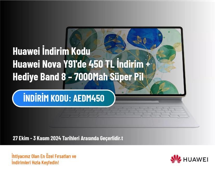 Huawei İndirim Kodu - Huawei Nova Y91'de 450 TL İndirim + Hediye Band 8 – 7000Mah Süper Pil