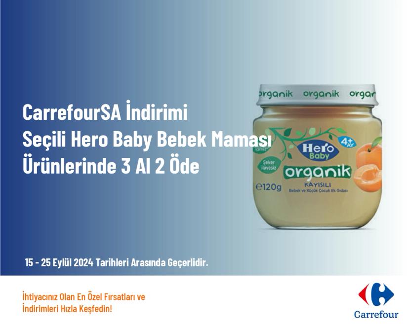 CarrefourSA İndirimi - Seçili Hero Baby Bebek Maması Ürünlerinde 3 Al 2 Öde