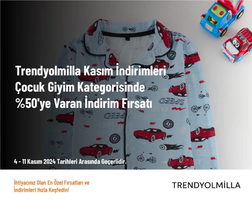 Trendyolmilla Kasım İndirimleri - Çocuk Giyim Kategorisinde %50'ye Varan İndirim Fırsatı