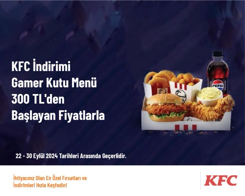 KFC İndirimi - Gamer Kutu Menü 300 TL'den Başlayan Fiyatlarla