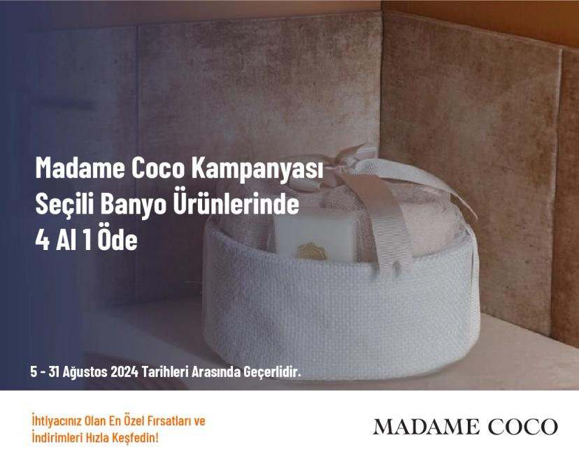 Madame Coco Kampanyası - Seçili Banyo Ürünlerinde 4 Al 1 Öde