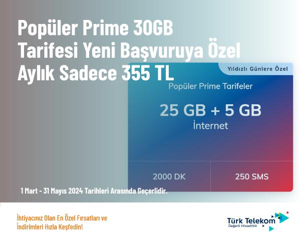 Popüler Prime 30 GB Tarifesi Yeni Başvuruya Özel Aylık Sadece 355 TL
