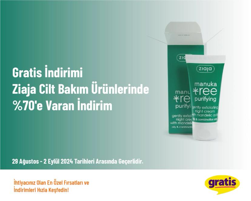 Gratis İndirimi - Ziaja Cilt Bakım Ürünlerinde %70'e Varan İndirim