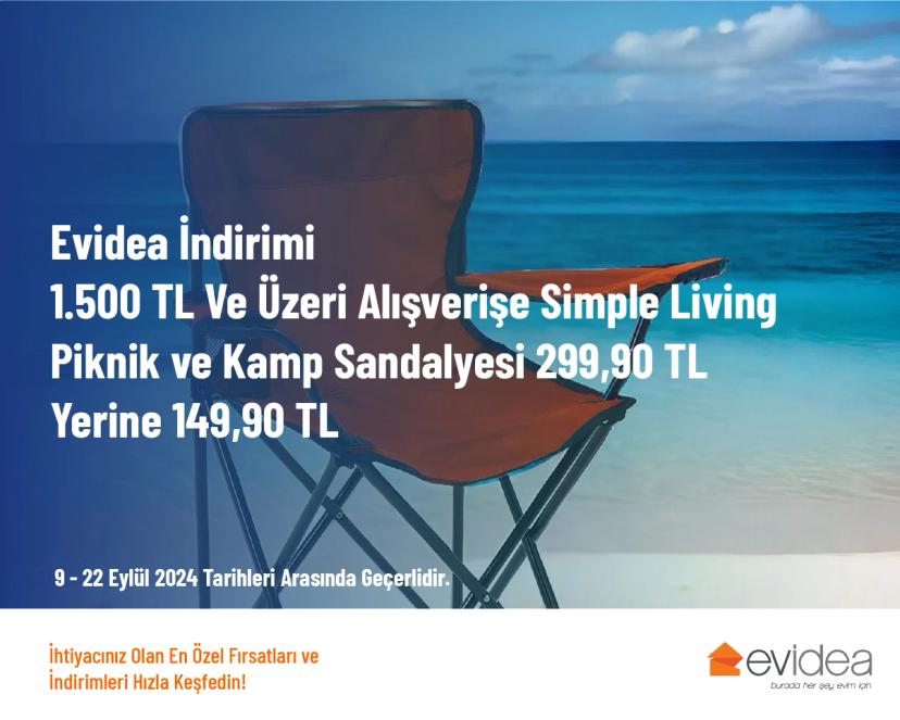 Evidea İndirimi - 1.500 TL Ve Üzeri Alışverişe Simple Living Piknik ve Kamp Sandalyesi 299,90 TL Yerine 149,90 TL