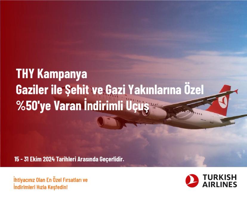 THY Kampanya- Gaziler ile Şehit ve Gazi Yakınlarına Özel %50'ye Varan İndirimli Uçuş