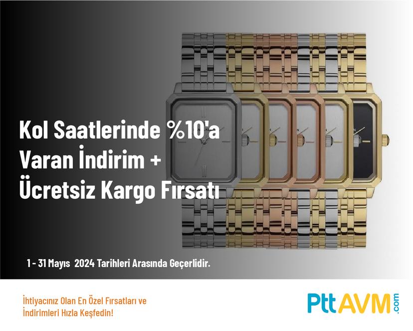 Kol Saatlerinde %10'a Varan İndirim + Ücretsiz Kargo Fırsatı