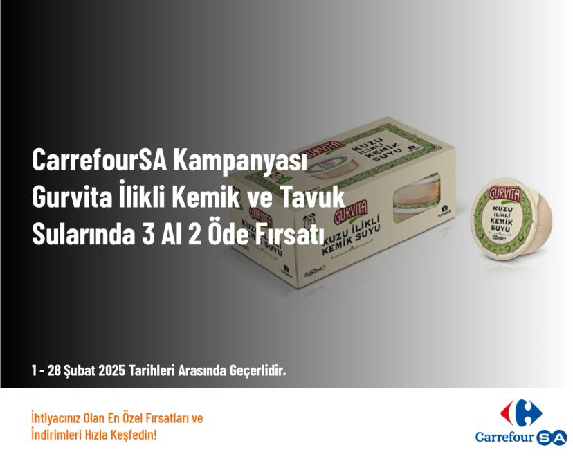 CarrefourSA Kampanyası - Gurvita İlikli Kemik ve Tavuk Sularında 3 Al 2 Öde Fırsatı