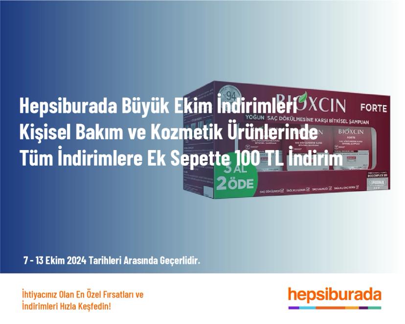 Hepsiburada Büyük Ekim İndirimleri - Kişisel Bakım ve Kozmetik Ürünlerinde Tüm İndirimlere Ek Sepette 100 TL İndirim