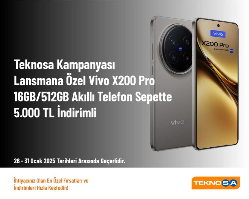 Teknosa Kampanyası - Lansmana Özel Vivo X200 Pro 16GB/512GB Akıllı Telefon Sepette 5.000 TL İndirimli