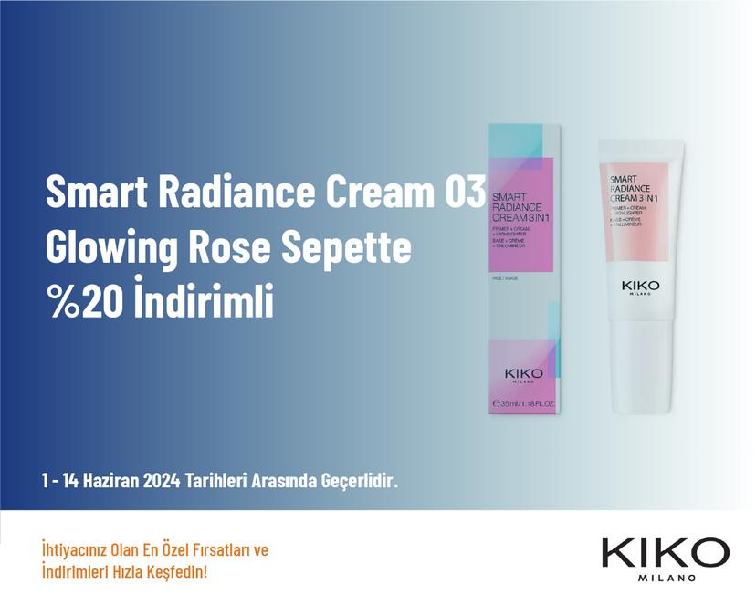 Smart Radiance Cream 03 Glowing Rose Sepette %20 İndirimli