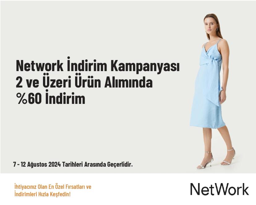 Network İndirim Kampanyası - 2 ve Üzeri Ürün Alımında %60 İndirim