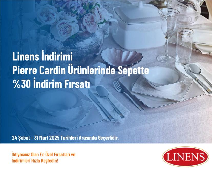 Linens İndirimi - Pierre Cardin Ürünlerinde Sepette %30 İndirim Fırsatı