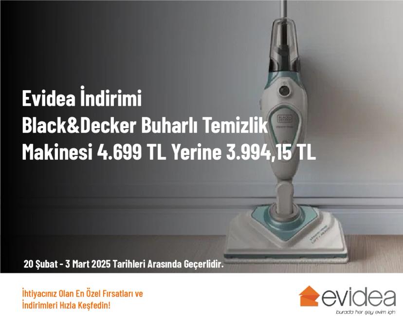 Evidea İndirimi - Black&Decker Buharlı Temizlik Makinesi 4.699 TL Yerine 3.994,15 TL