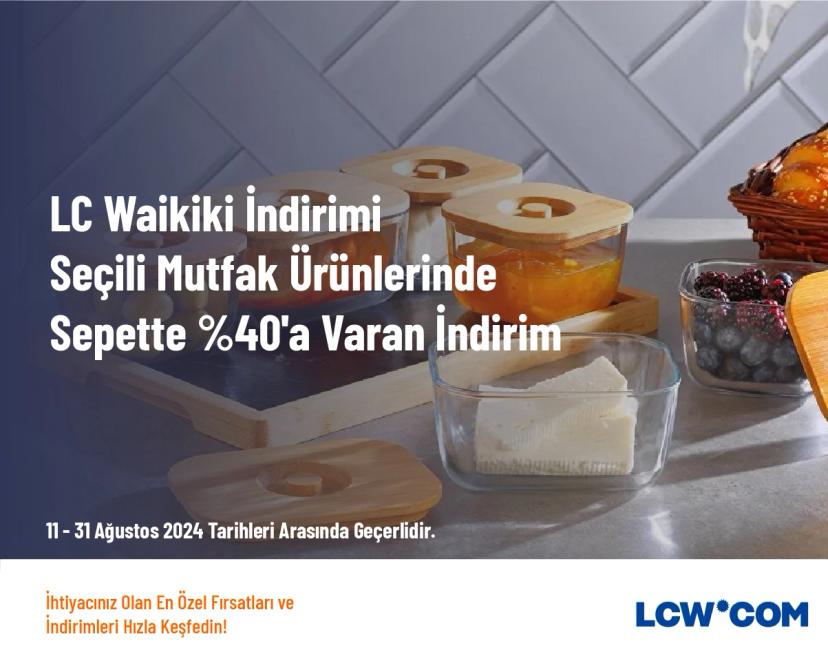 LC Waikiki İndirimi - Seçili Mutfak Ürünlerinde Sepette %40'a Varan İndirim