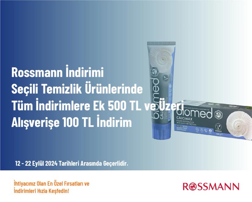 Rossmann İndirimi - Seçili Temizlik Ürünlerinde Tüm İndirimlere Ek 500 TL ve Üzeri Alışverişe 100 TL İndirim