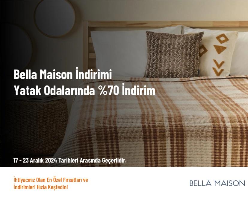 Bella Maison İndirimi - Yatak Odalarında %70 İndirim