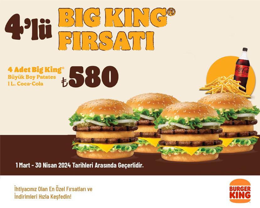 4 Adet Big King + Büyük Boy Patates + 1L. İçecek 580 TL'den Başlayan Fiyatlarla