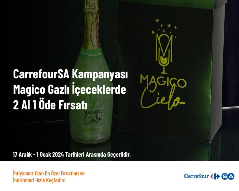 CarrefourSA Kampanyası - Magico Gazlı İçeceklerde 2 Al 1 Öde Fırsatı