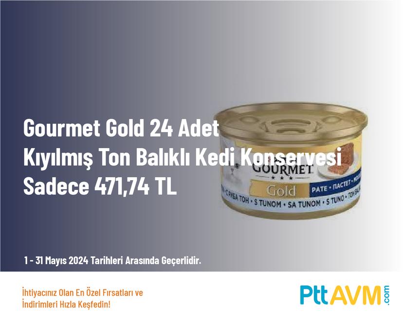 Gourmet Gold 24 Adet Kıyılmış Ton Balıklı Kedi Konservesi Sadece 471,74 TL