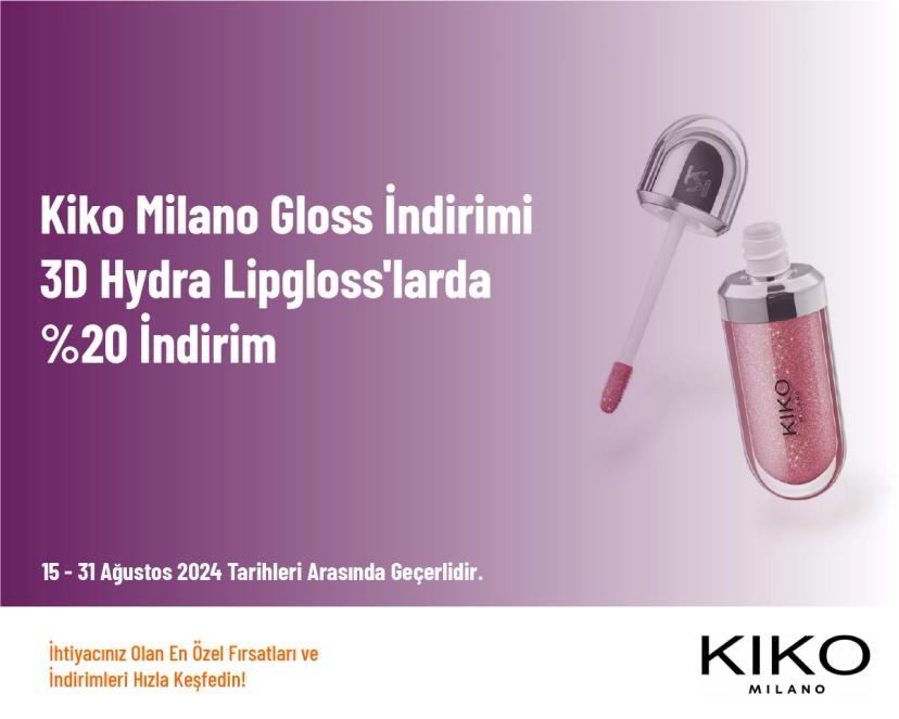 Kiko Milano Gloss İndirimi - 3D Hydra Lipgloss'larda %20 İndirim