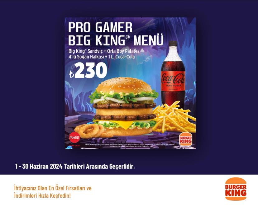 Burger King Kampanyası - Big King Pro Gamer Menü 230 TL'den Başlayan Fiyatlarla