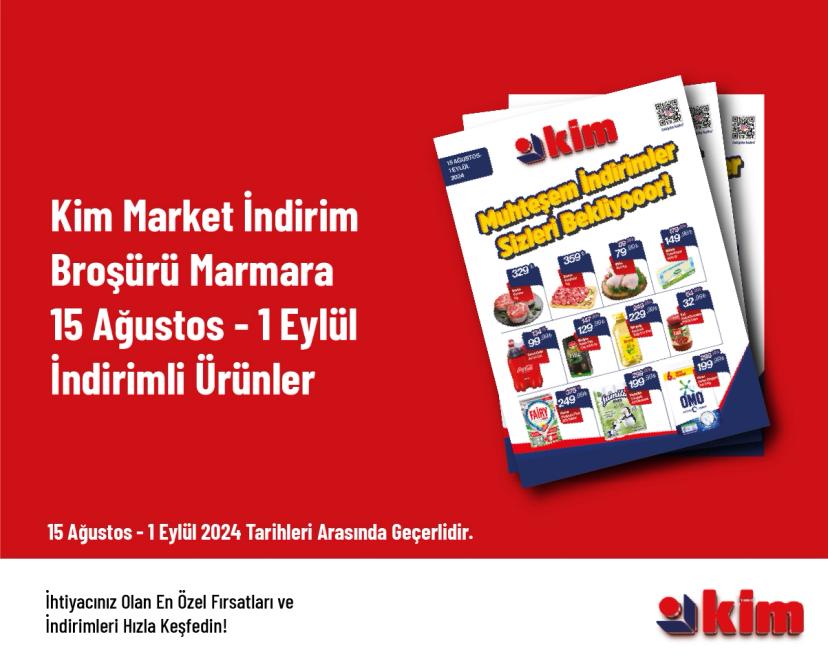 Kim Market İndirim Broşürü - Marmara 15 Ağustos - 1 Eylül İndirimli Ürünler