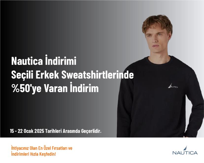 Nautica İndirimi - Seçili Erkek Sweatshirtlerinde %50'ye Varan İndirim