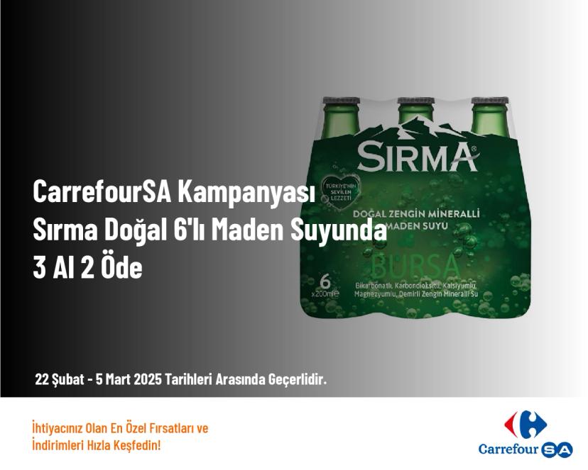 CarrefourSA Kampanyası - Sırma Doğal 6'lı Maden Suyunda 3 Al 2 Öde 