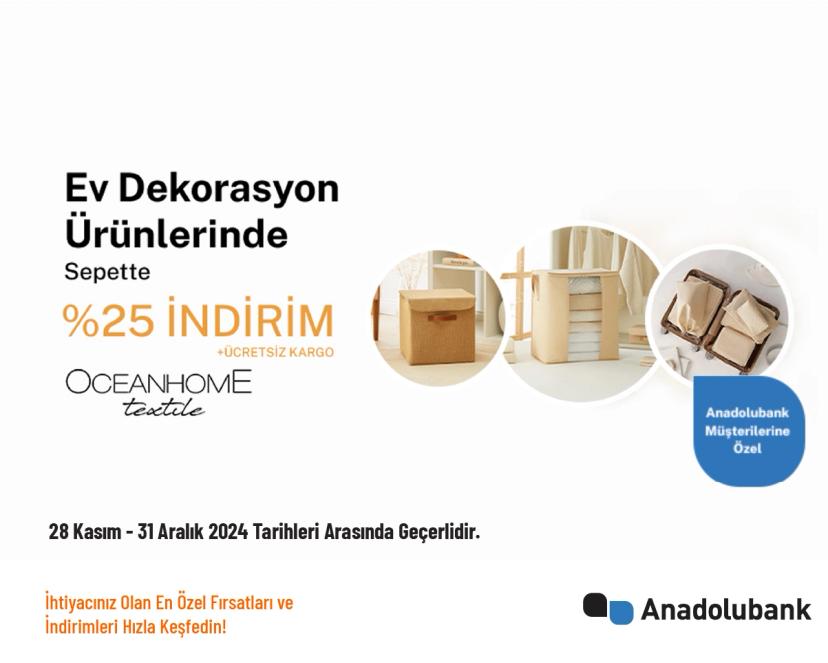 AnadoluBank Kampanyası - Ocean Home Textile'den %25 İndirim Fırsatı