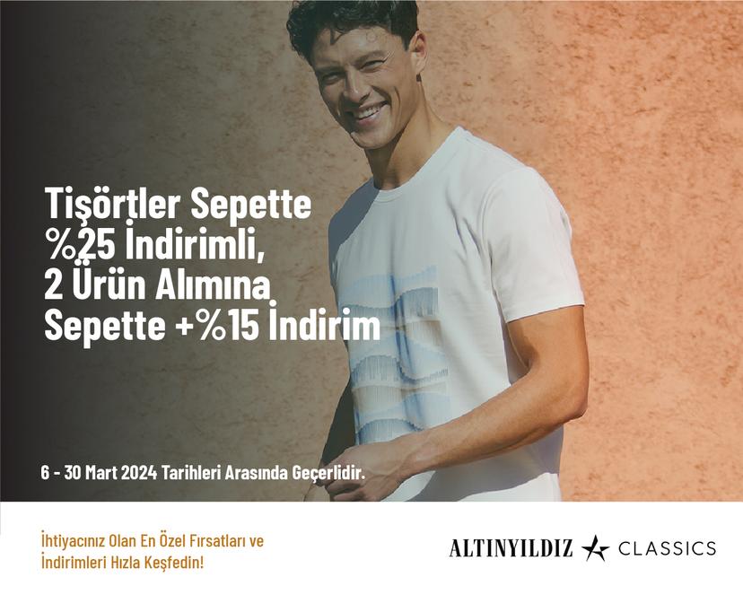 Tişörtler Sepette %25 İndirimli, 2 Ürün Alımına Sepette +%15 İndirim