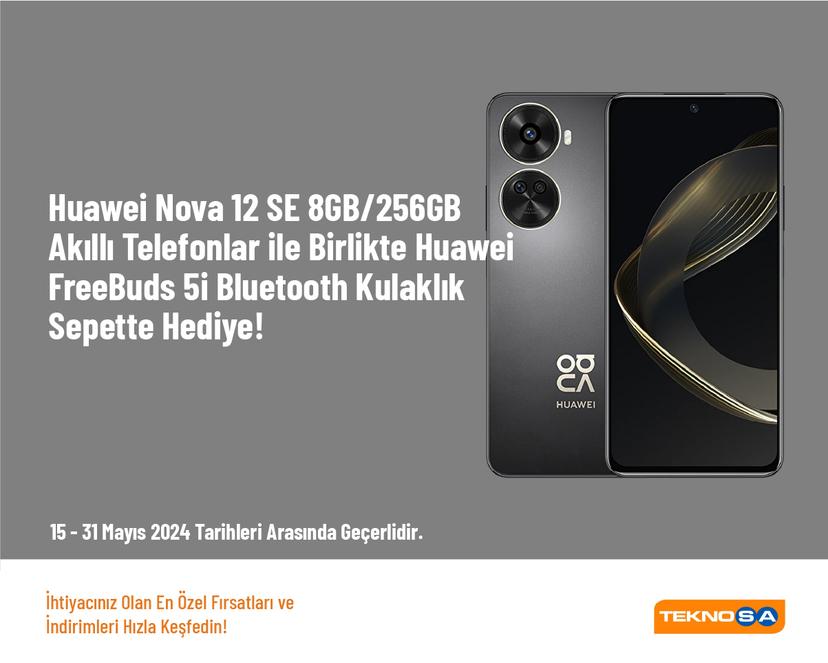 Huawei Nova 12 SE 8GB/256GB Akıllı Telefonlar ile Birlikte Huawei FreeBuds 5i Bluetooth Kulaklık Sepette Hediye!