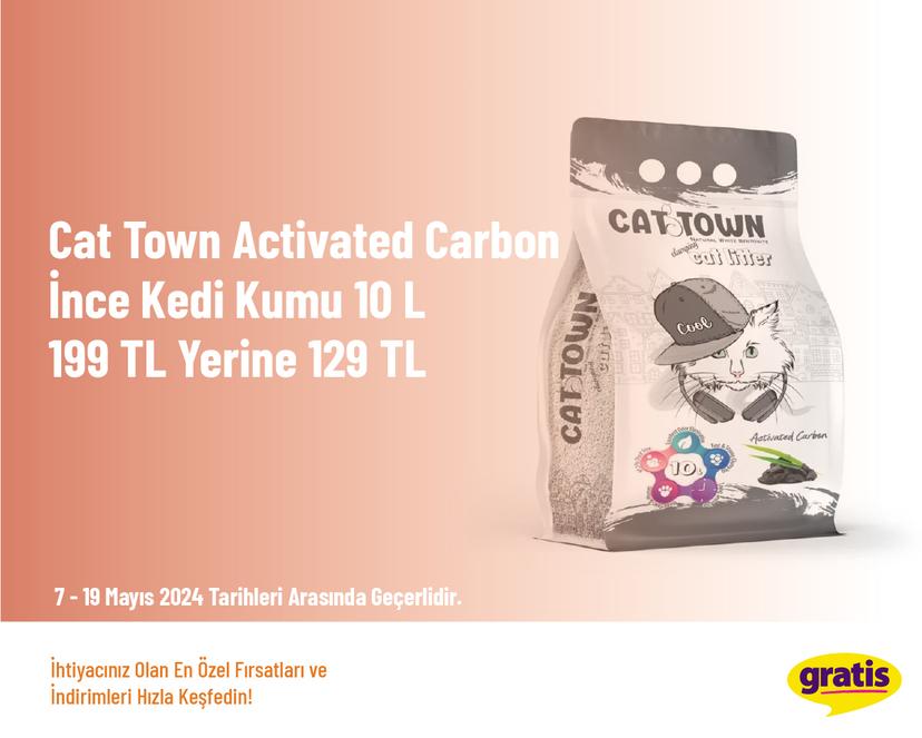 Cat Town Activated Carbon İnce Kedi Kumu 10 L 199 TL Yerine 129 TL