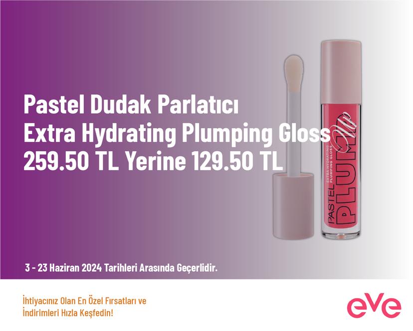 Pastel Dudak Parlatıcı Extra Hydrating Plumping Gloss 259.50 TL Yerine 129.50 TL