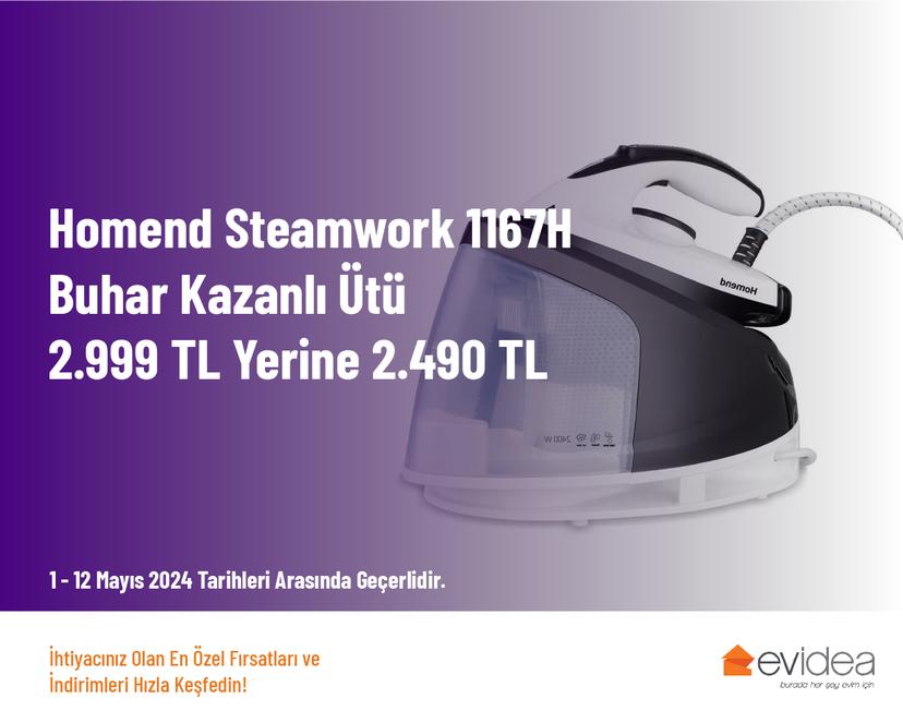 Homend Steamwork 1167H Buhar Kazanlı Ütü 2.999 TL Yerine 2.490 TL