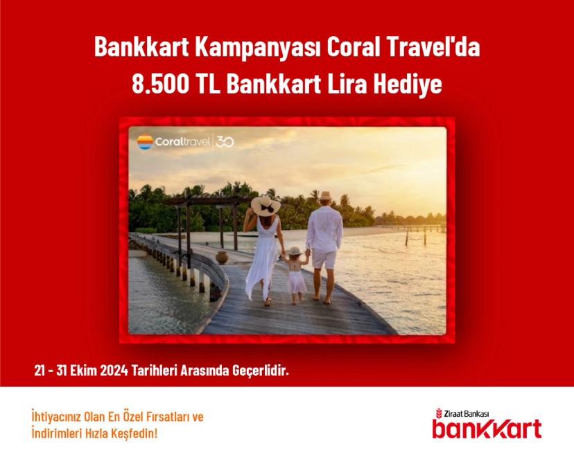 Bankkart Kampanyası - Coral Travel'da 8.500 TL Bankkart Lira Hediye