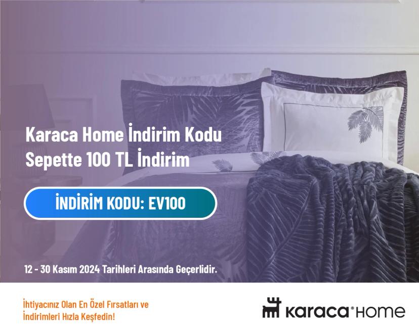 Karaca Home İndirim Kodu - Sepette 100 TL İndirim 