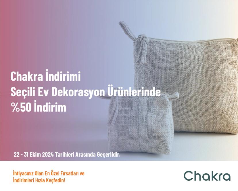 Chakra İndirimi - Seçili Ev Dekorasyon Ürünlerinde %50 İndirim