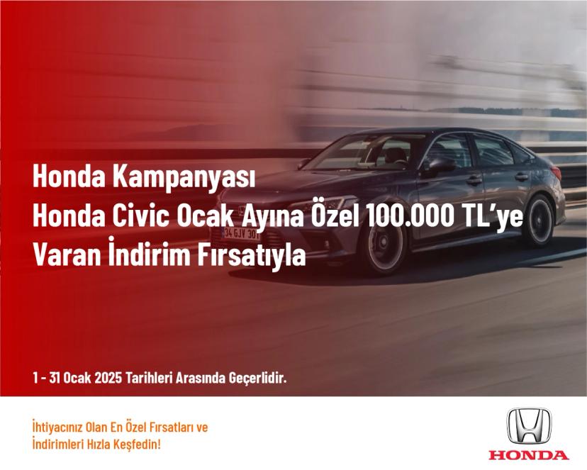 Honda Kampanyası - Honda Civic Ocak Ayına Özel 100.000 TL’ye Varan İndirim Fırsatıyla