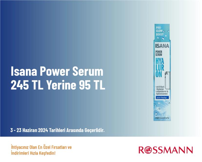 Rossmann İndirim - Isana Power Serum 245 TL Yerine 95 TL