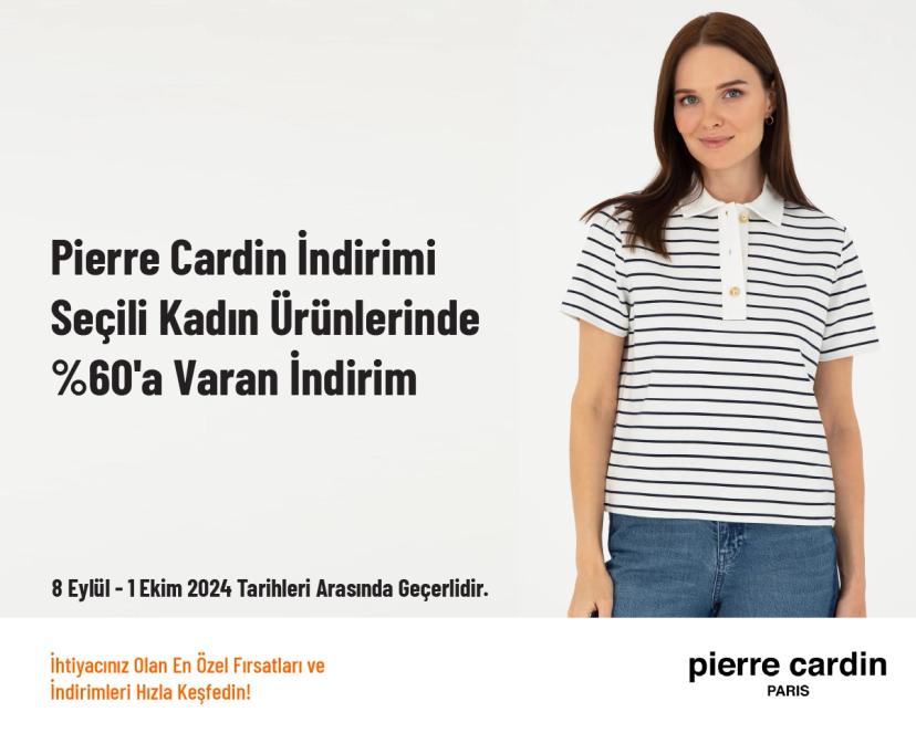 Pierre Cardin İndirimi - Seçili Kadın Ürünlerinde %60'a Varan İndirim