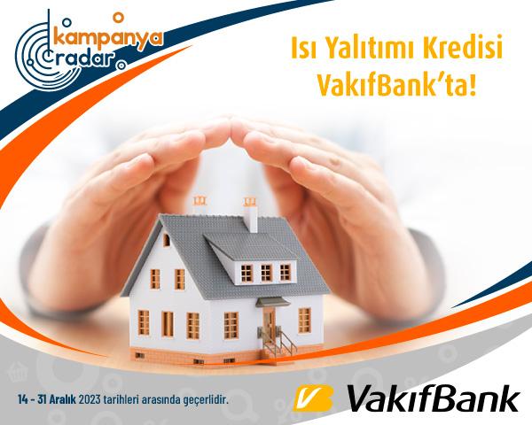 Isı Yalıtımı Kredisi VakıfBank’ta!